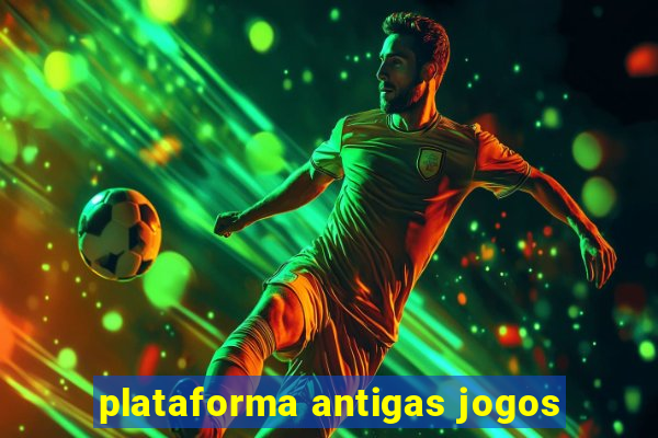 plataforma antigas jogos